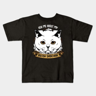 Ask Me About My British Shorthair - Funny Cat Saying Kids T-Shirt